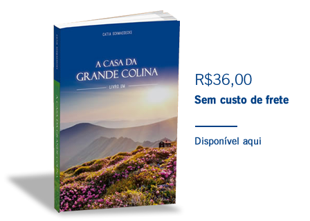 A Casa da Grande Colina - Catia Schmaedecke